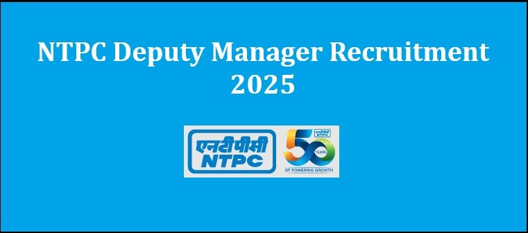 NTPC Deputy Manager Recruitment 2025